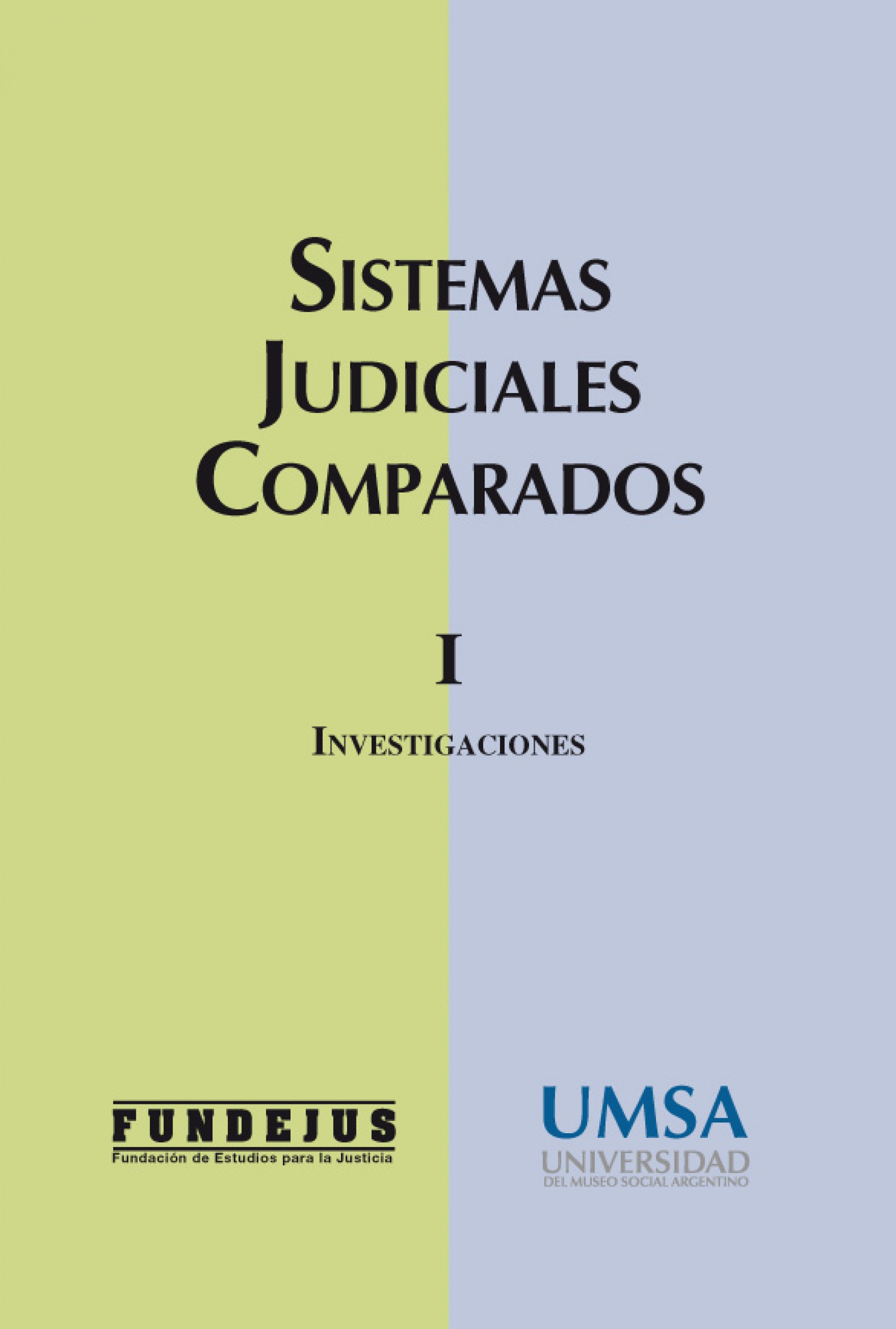 Sistemas Judiciales Comparados I. COORDINADOR: Nicolás Grappasonno