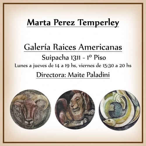 Adherente Marta Perez Temperley: » Galería Raices Americanas «