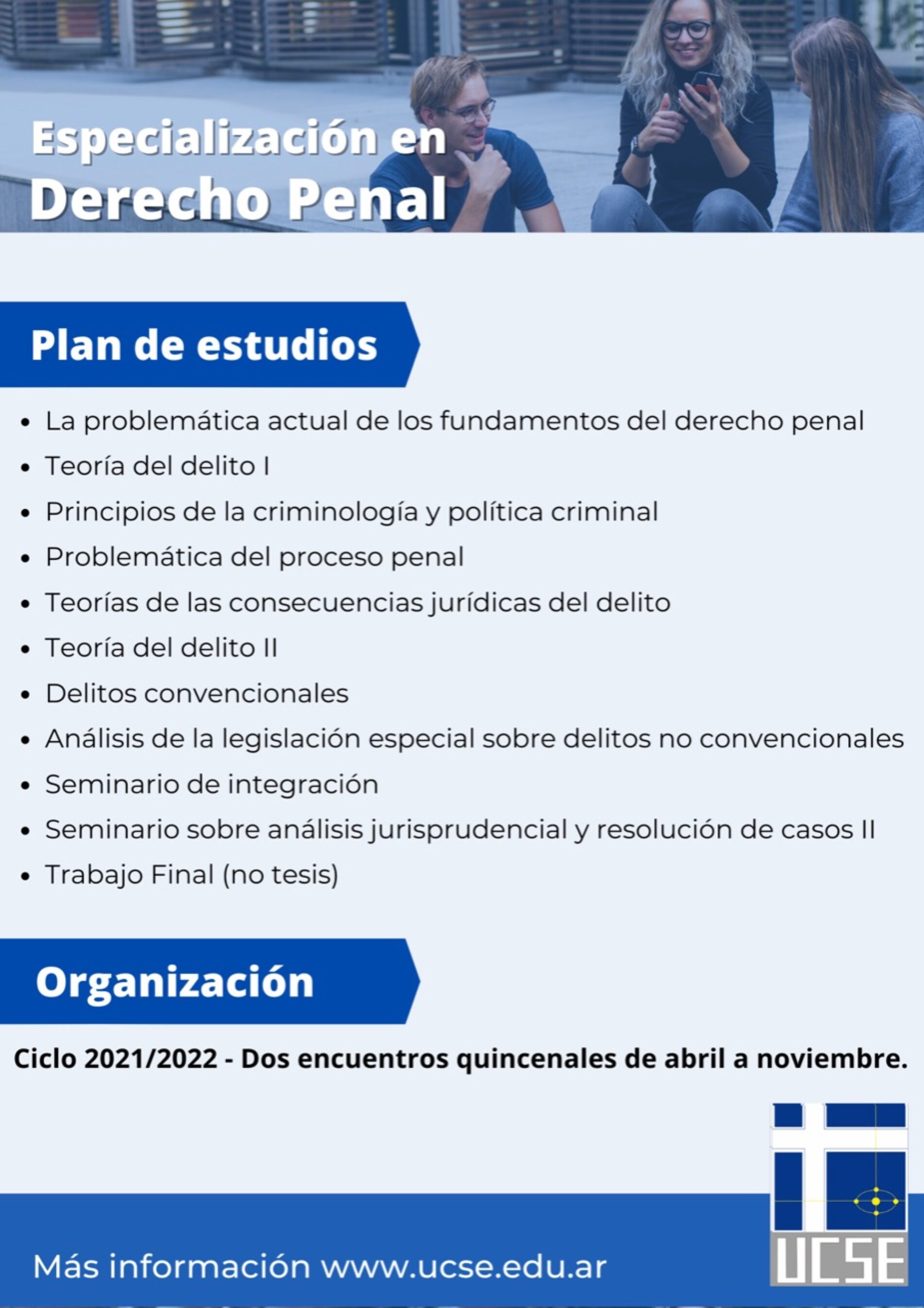 Especialización en Derecho Penal. U.C.S.E -sede Buenos Aires-.