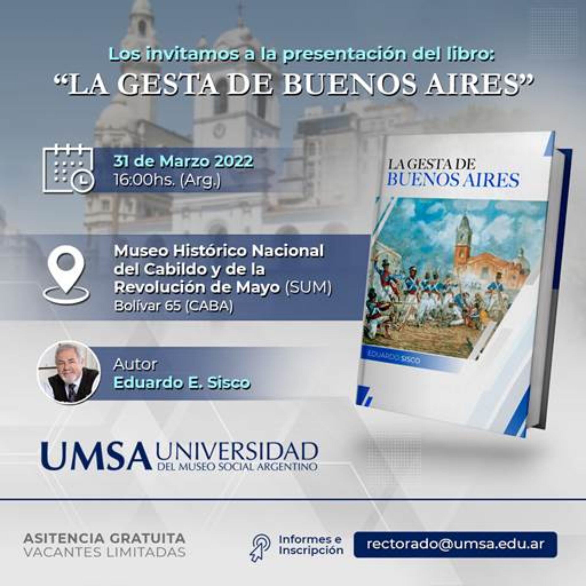 Presentación del libro: «LA GESTA DE BUENOS AIRES». Autor: EDUARDO E. SISCO.
