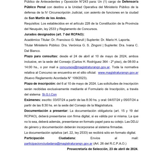 FUNDEJUS difunde: “Convocatoria del Concurso Nº 243: Consejo de la Magistratura de la Provincia del Neuquén s/ llamado a Concurso Público, para cubrir un (1) cargo de Defensor/a Público Penal con destino a la Unidad Operativa del Ministerio Público de la defensa de la IV Circunscripción Judicial, con asiento de funciones en la ciudad de San Martín de los Andes. (Categoría MF4)”