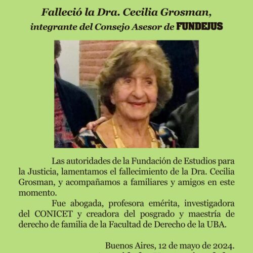 FUNDEJUS difunde: “Falleció la Dra. Cecilia Grosman, integrante del Consejo Asesor de FUNDEJUS.”