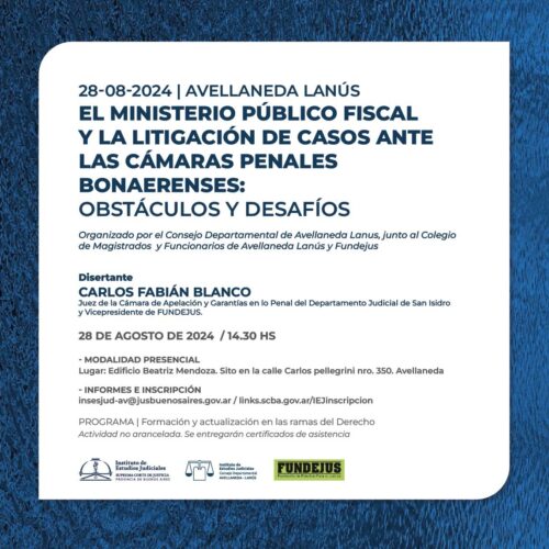 FUNDEJUS difunde: “El ministerio público fiscal y la litigación de casos ante las cámaras penales bonaerenses: Obstáculos y Desafíos”