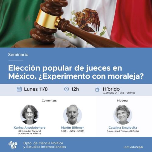 Seminario: “Elección popular de jueces en México. ¿Experimento con moraleja?”